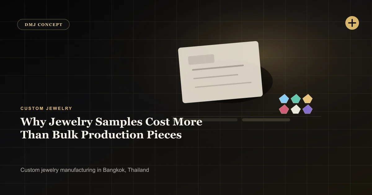 Why Jewelry Samples Cost More Than Bulk Production Pieces: Custom Jewelry guide with jewelry production details by DMJ Concept in Thailand